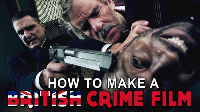 How To Make a BRITISH CRIME Film In 5 Minutes Or Less